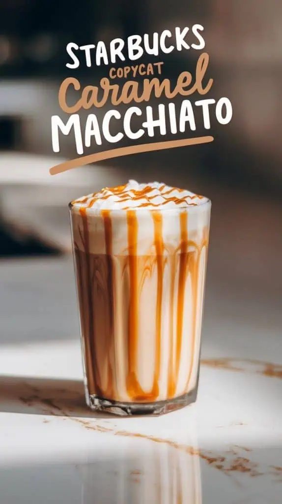 Starbucks Copycat Caramel Macchiato