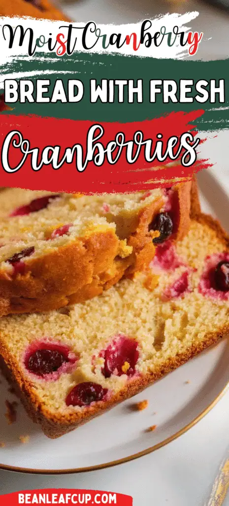Moist Cranberry Bread with Fresh Cranberries