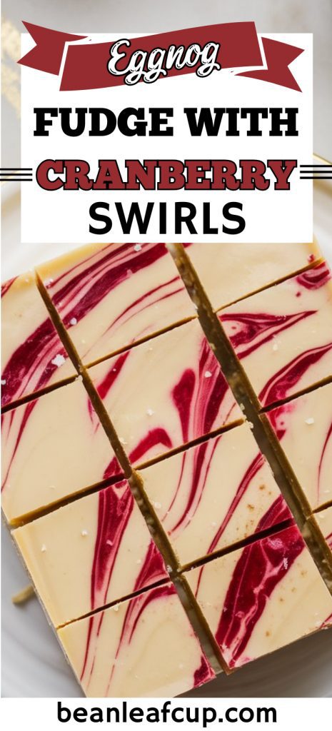 Eggnog Fudge with Cranberry Swirls