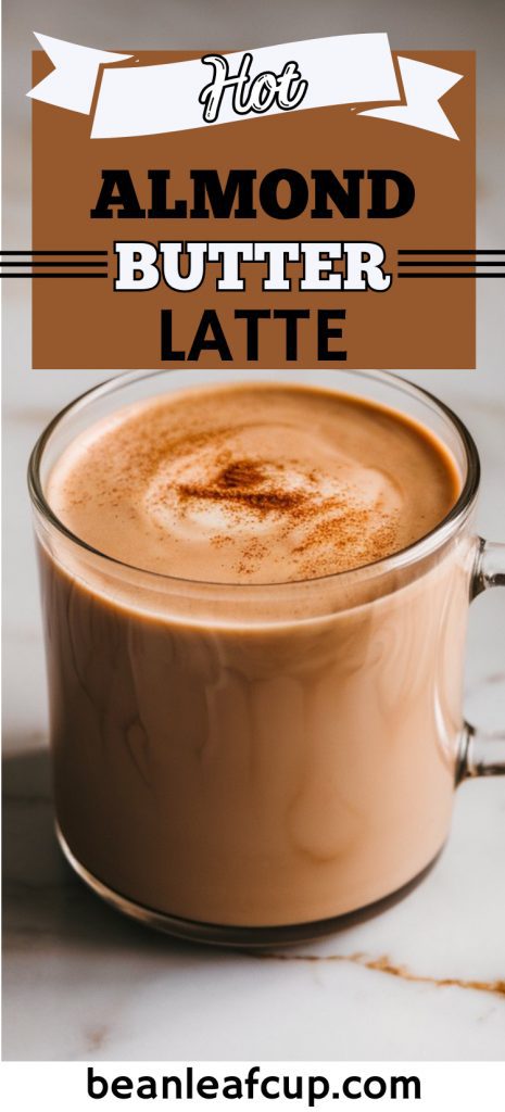 Hot Almond Butter Latte