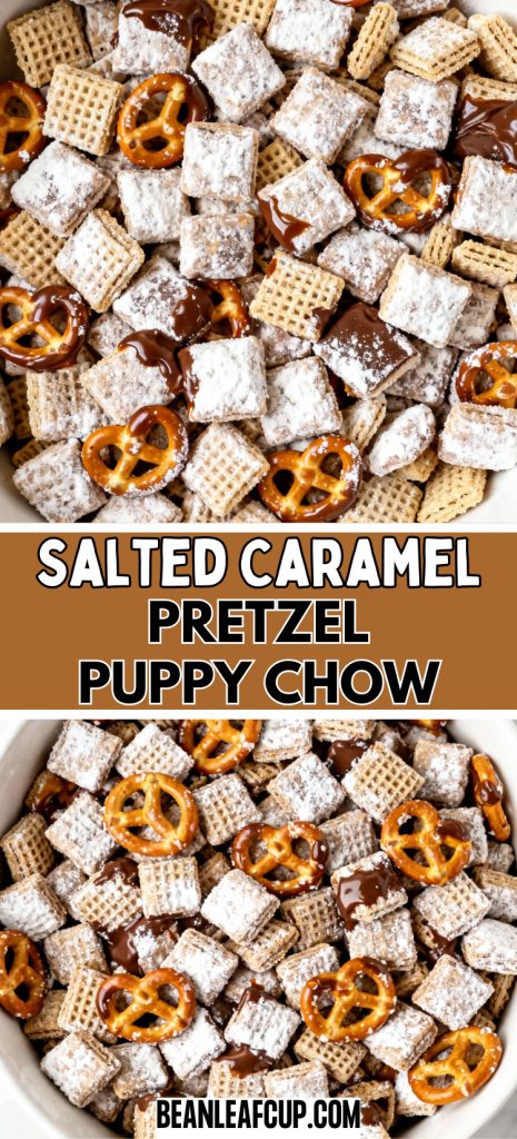 Salted Caramel Pretzel Puppy Chow