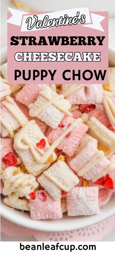 Valentine’s Strawberry Cheesecake Puppy Chow